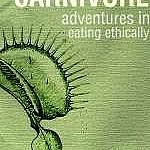 Memories of a Carnivore: Adventures in Eating Ethically, by Julie Dupuis.